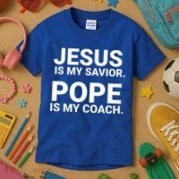 Jesus Is My Savior Pope Is My Coach Kids T-Shirt thumb 3