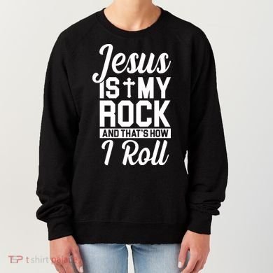 Jesus Is My Rock And That's How I Roll Women's Sweatshirt