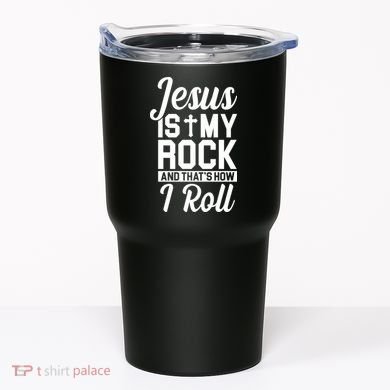 Jesus Is My Rock And That's How I Roll Tumbler