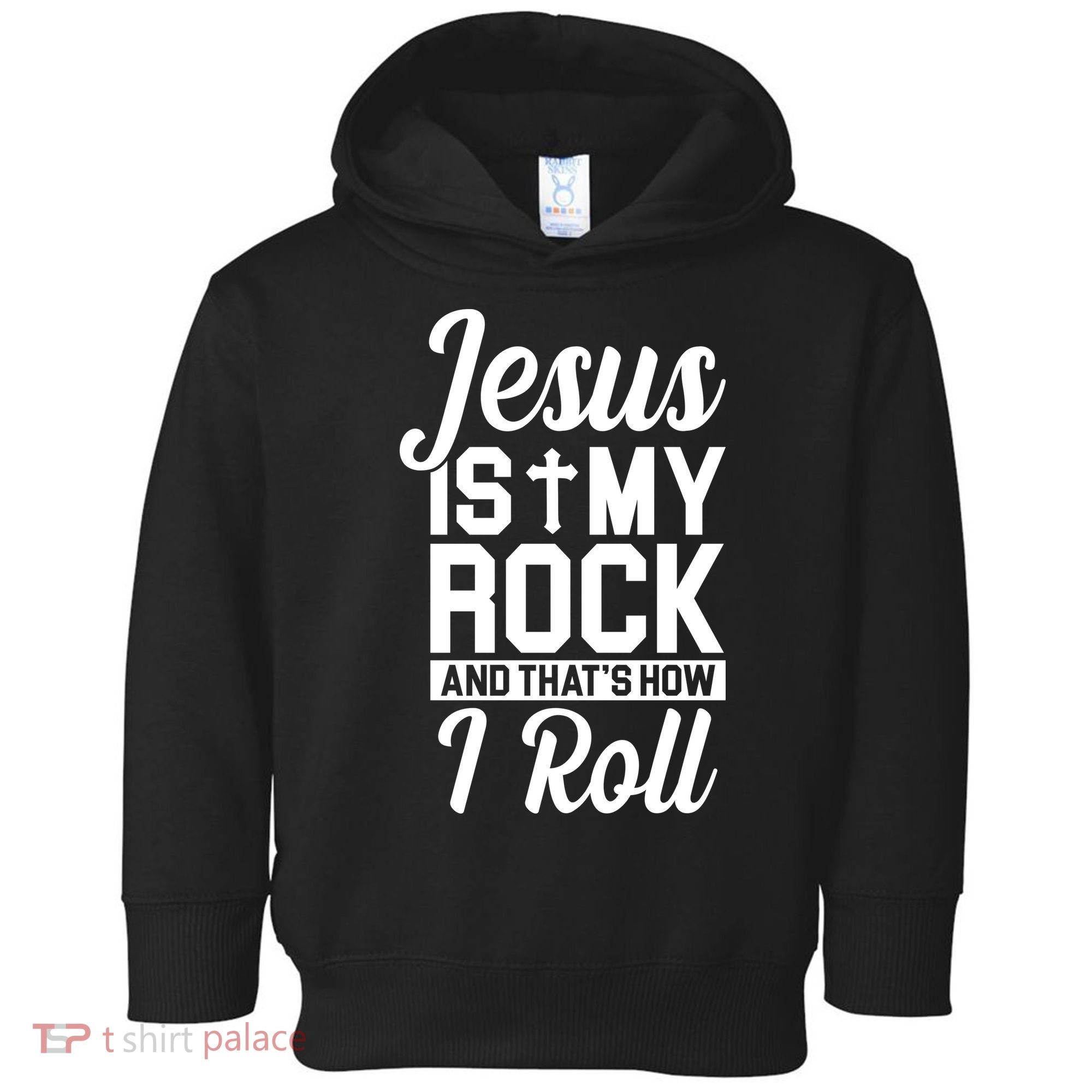 Jesus Is My Rock And That's How I Roll Toddler Hoodie