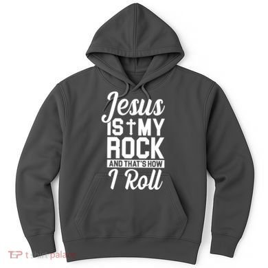 Jesus Is My Rock And That's How I Roll Hoodie