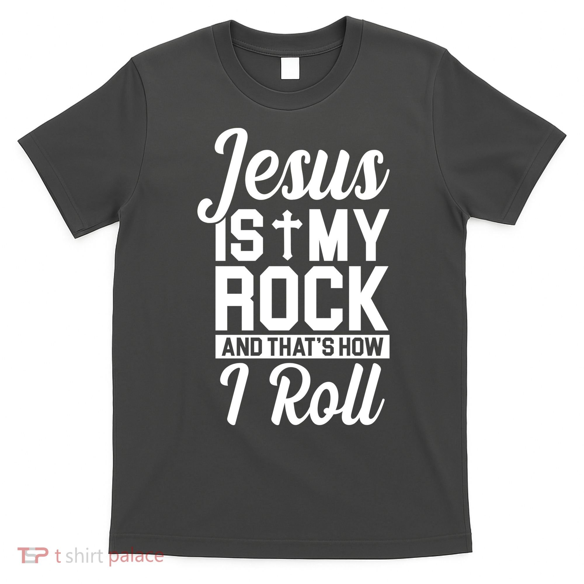 Jesus Is My Rock And That's How I Roll T-Shirt