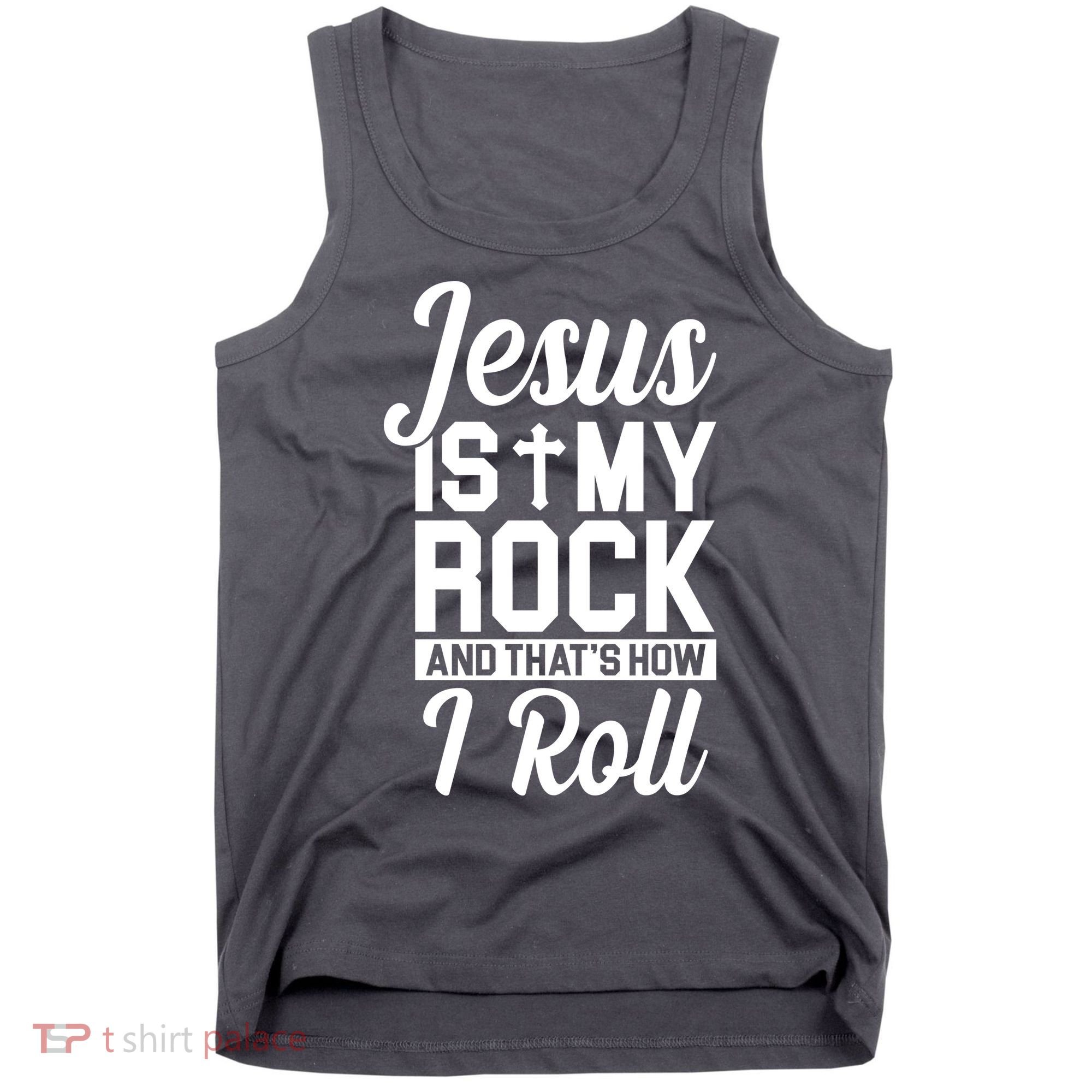 Jesus Is My Rock And That's How I Roll Tank Top