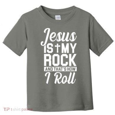 Jesus Is My Rock And That's How I Roll Toddler T-Shirt