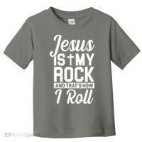 Jesus Is My Rock And That's How I Roll Toddler T-Shirt thumb 0