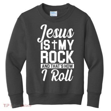 Jesus Is My Rock And That's How I Roll Kids Sweatshirt