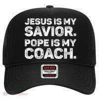 Jesus Is My Savior Pope Is My Coach Religious Quote Hat thumb 0