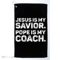Jesus Is My Savior Pope Is My Coach Religious Quote Golf Towel thumb 0