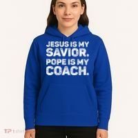Jesus Is My Savior Pope Is My Coach Religious Quote Hoodie thumb 5