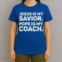 Jesus Is My Savior Pope Is My Coach Religious Quote T-Shirt thumb 4