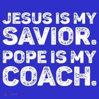Jesus Is My Savior Pope Is My Coach Religious Quote T-Shirt thumb 7