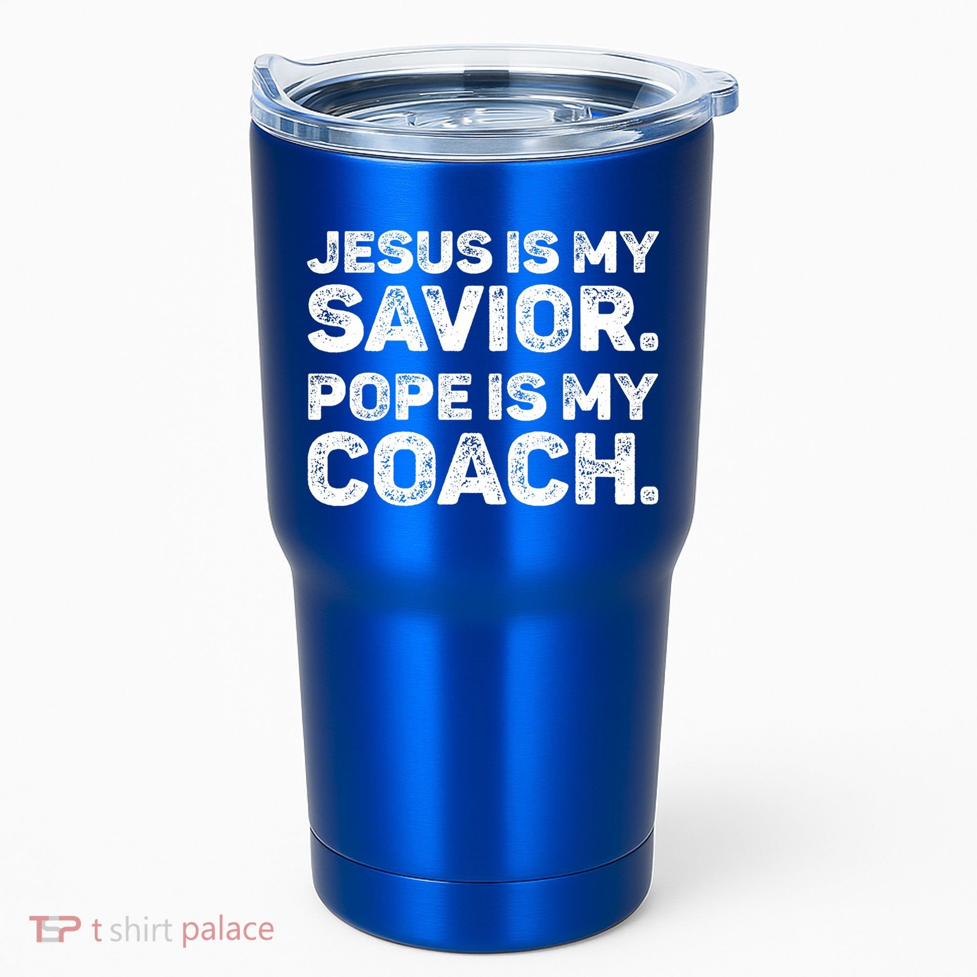 Jesus Is My Savior Pope Is My Coach Religious Quote Tumbler