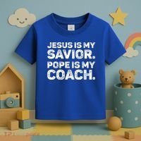 Jesus Is My Savior Pope Is My Coach Religious Quote Toddler T-Shirt thumb 3