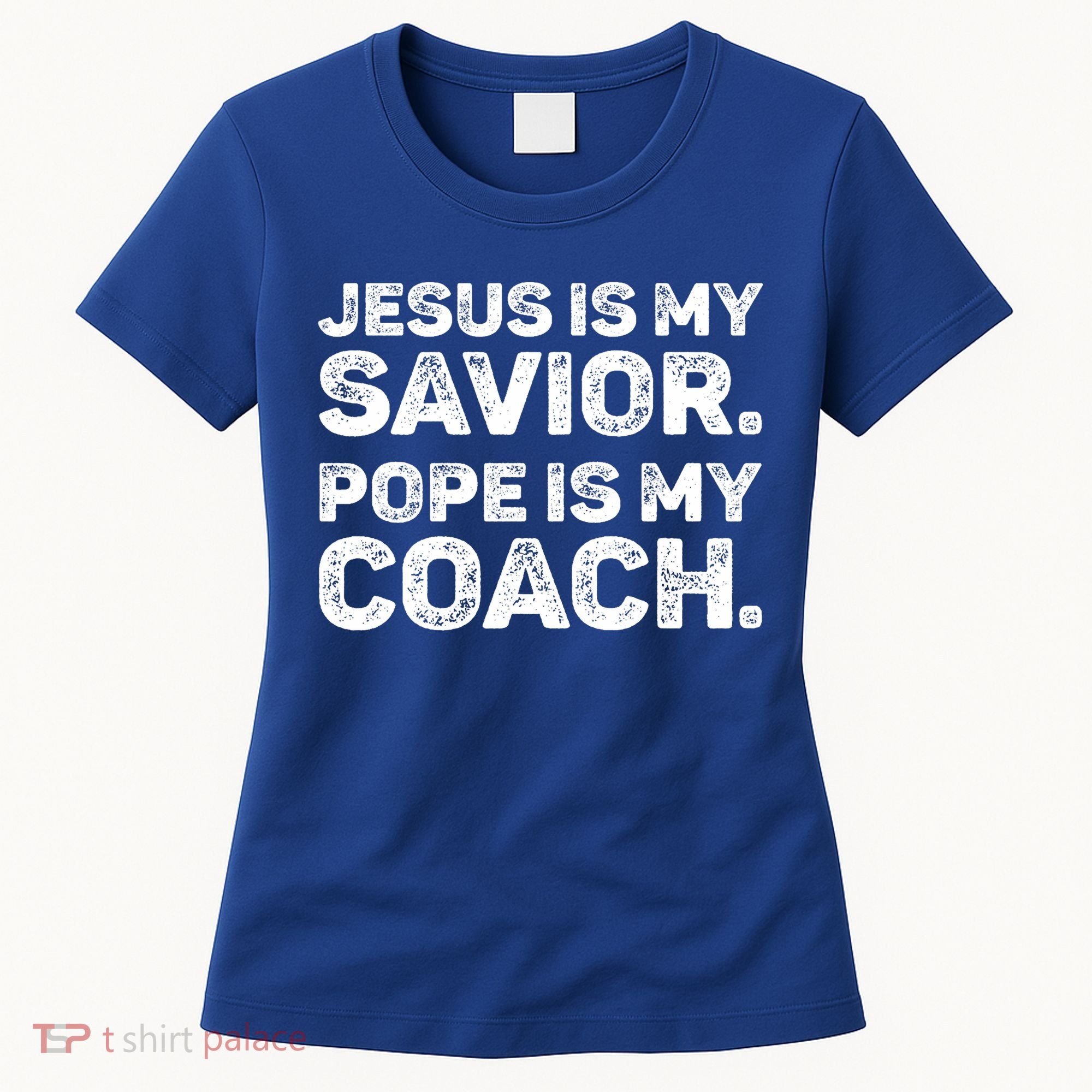 Jesus Is My Savior Pope Is My Coach Religious Quote Women's T-Shirt
