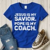 Jesus Is My Savior Pope Is My Coach Religious Quote Women's T-Shirt thumb 3