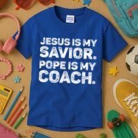 Jesus Is My Savior Pope Is My Coach Religious Quote Kids T-Shirt thumb 3