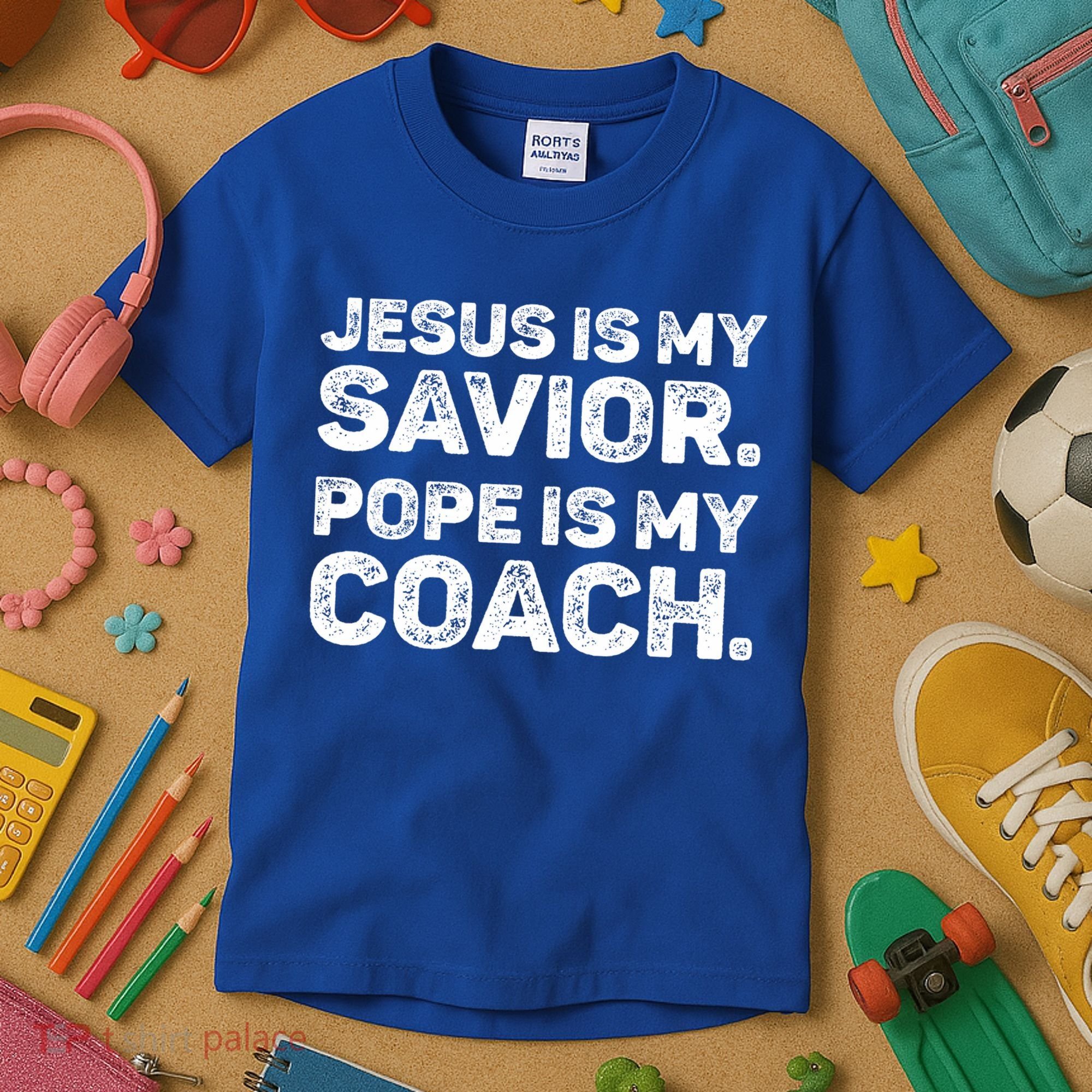 Jesus Is My Savior Pope Is My Coach Religious Quote Kids T-Shirt