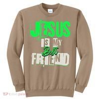 Jesus Is My Best Friend For Teenagers Catholic God Lovers Sweatshirt thumb 0