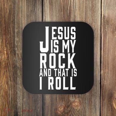 Jesus Is My Rock And Thats How I Roll Coaster
