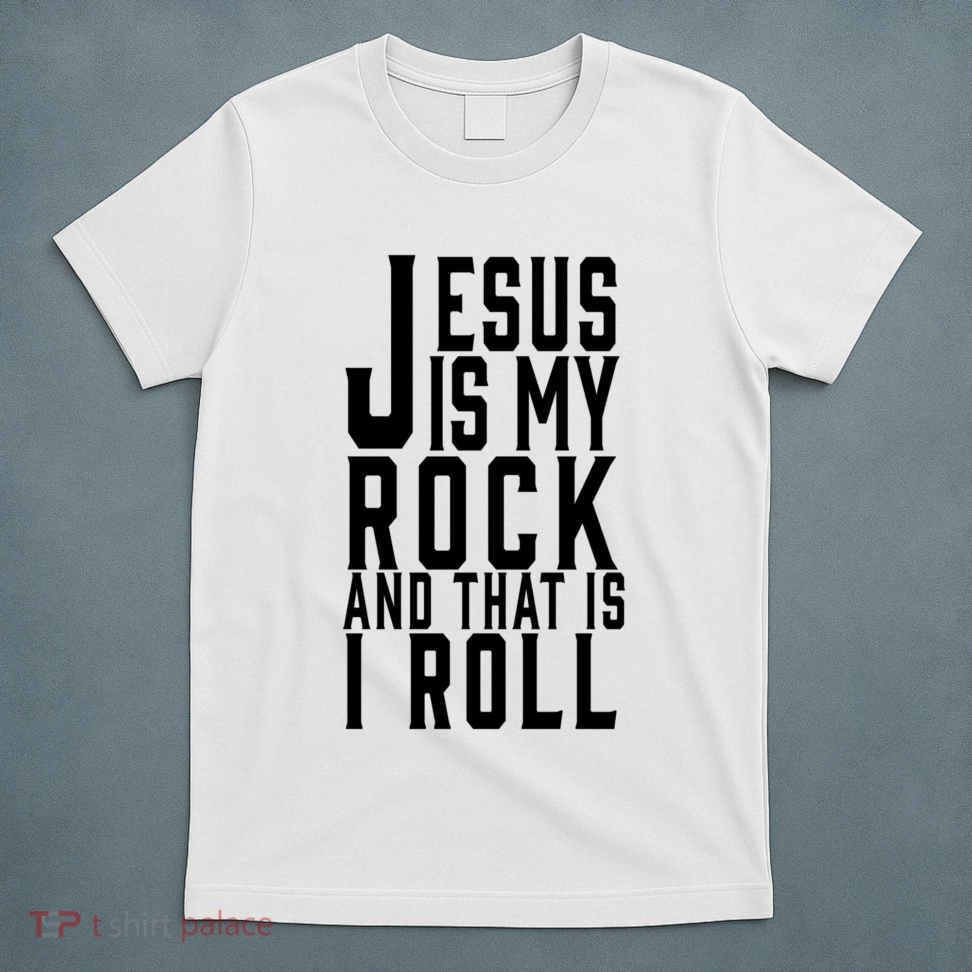 Jesus Is My Rock And Thats How I Roll T-Shirt