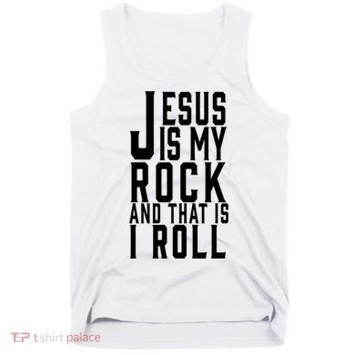 Jesus Is My Rock And Thats How I Roll Tank Top