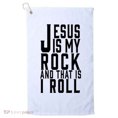 Jesus Is My Rock And Thats How I Roll Golf Towel