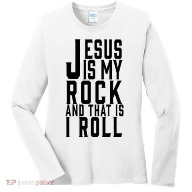 Jesus Is My Rock And Thats How I Roll Women's Long Sleeve Shirt