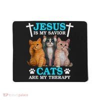Jesus Is My Savior Cats Are My Therapy Christian Funny Cat Mousepad thumb 0