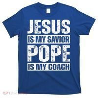 Jesus Is My Savior Pope Is My Coach Christian T-Shirt thumb 0
