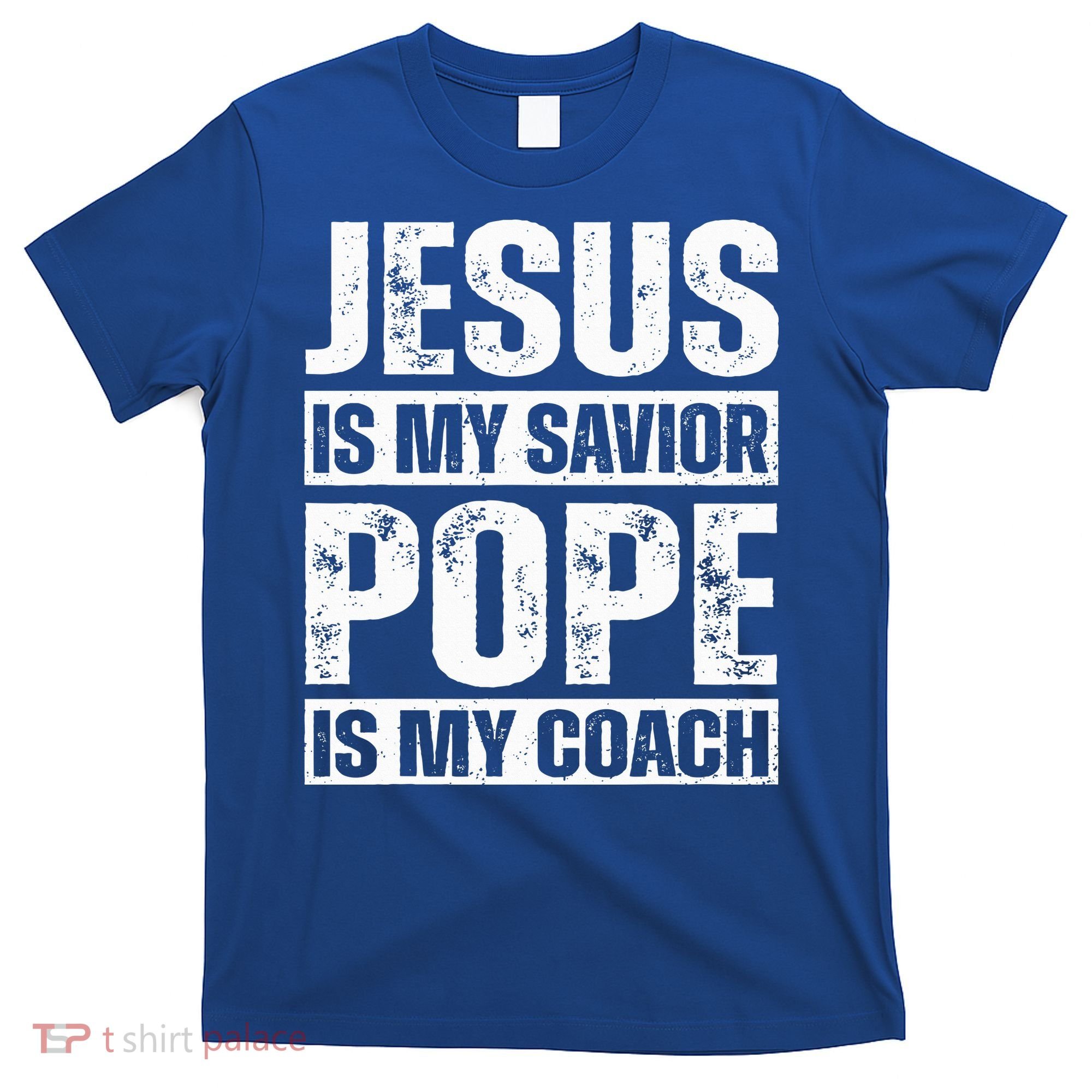 Jesus Is My Savior Pope Is My Coach Christian T-Shirt