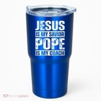 Jesus Is My Savior Pope Is My Coach Christian Tumbler thumb 0