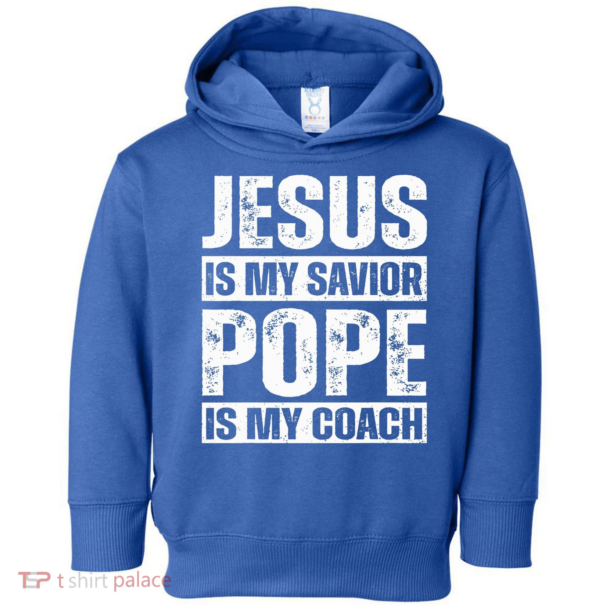Jesus Is My Savior Pope Is My Coach Christian Toddler Hoodie