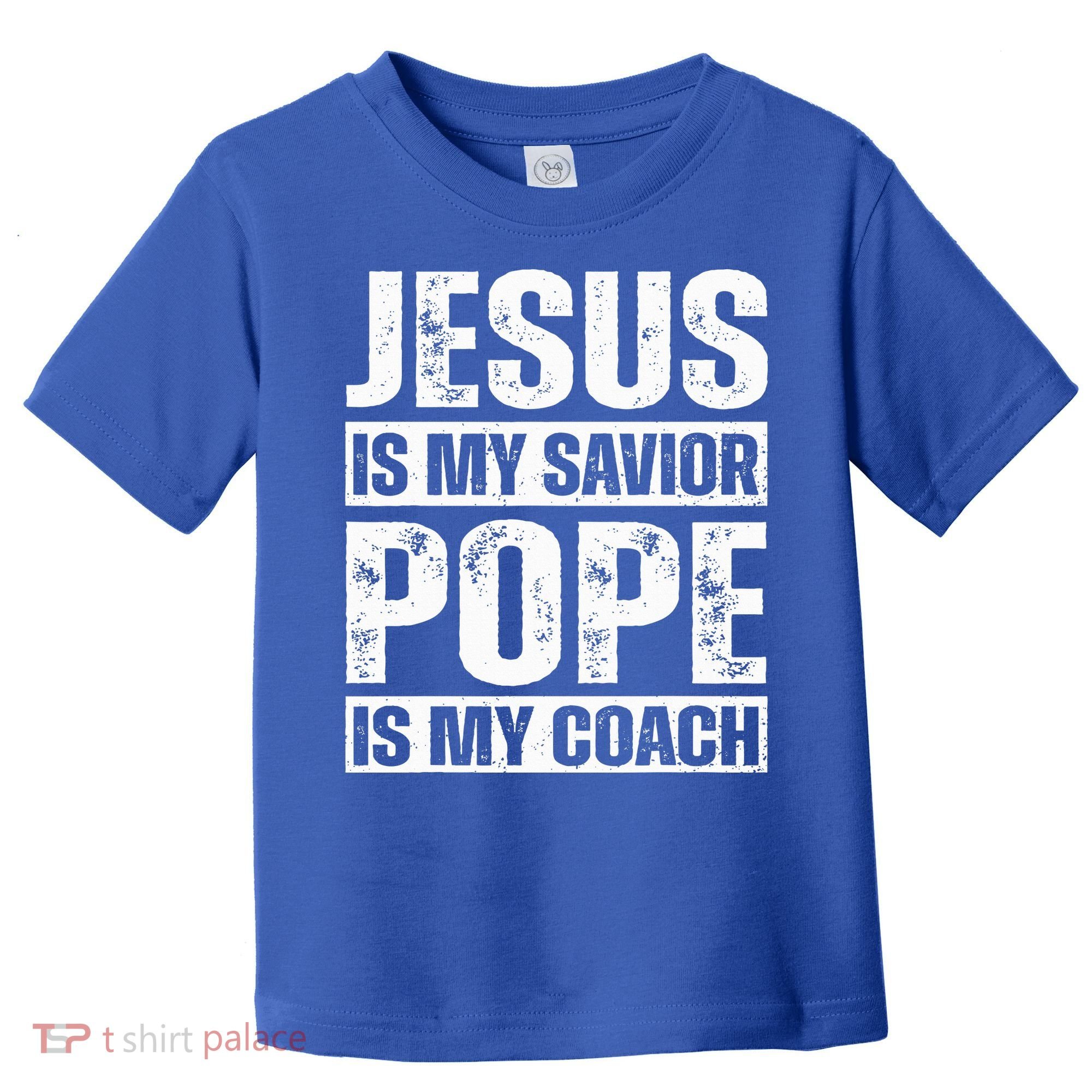 Jesus Is My Savior Pope Is My Coach Christian Toddler T-Shirt