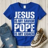 Jesus Is My Savior Pope Is My Coach Christian Women's T-Shirt thumb 3