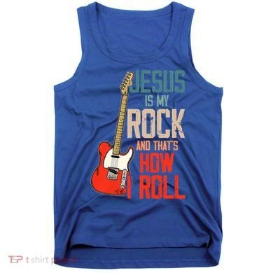 Jesus Is My Rock And That Is How I Roll Christian Tank Top