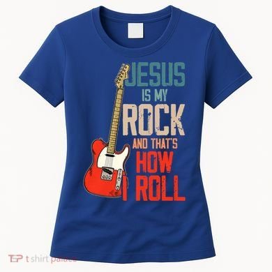 Jesus Is My Rock And That Is How I Roll Christian Women's T-Shirt