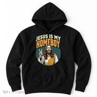 Jesus Is My Homeboy Hoodie thumb 0