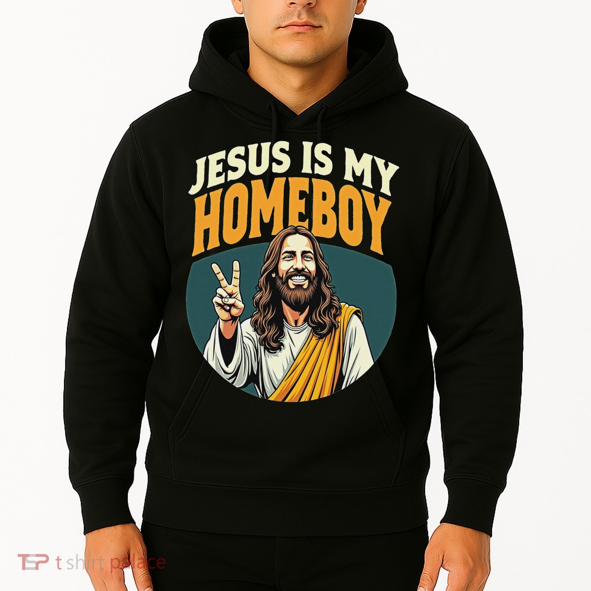 Jesus Is My Homeboy Hoodie