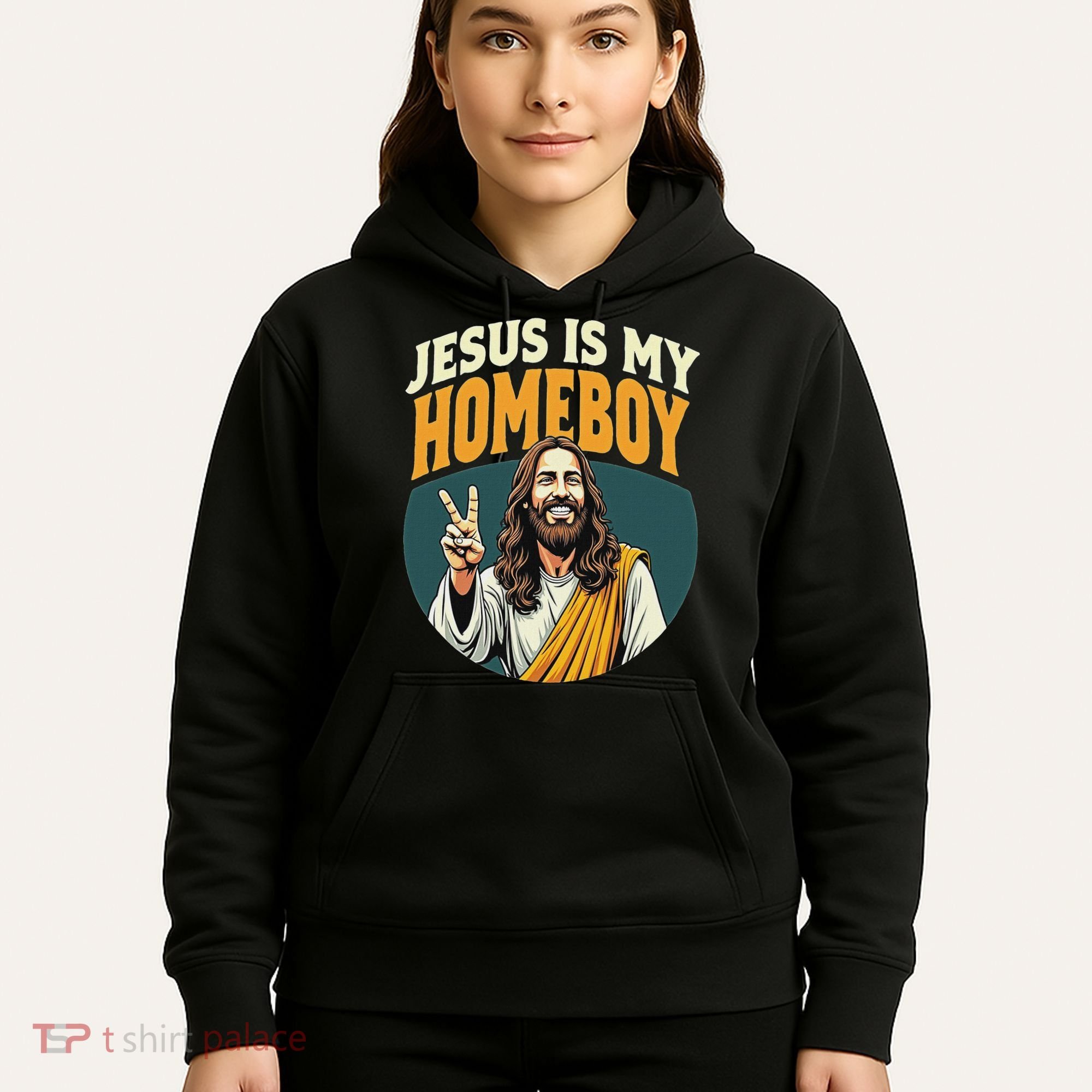 Jesus Is My Homeboy Hoodie