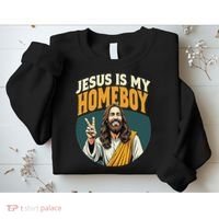 Jesus Is My Homeboy Sweatshirt thumb 2