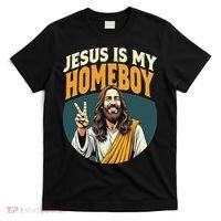 Jesus Is My Homeboy T-Shirt thumb 0