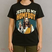 Jesus Is My Homeboy T-Shirt thumb 4