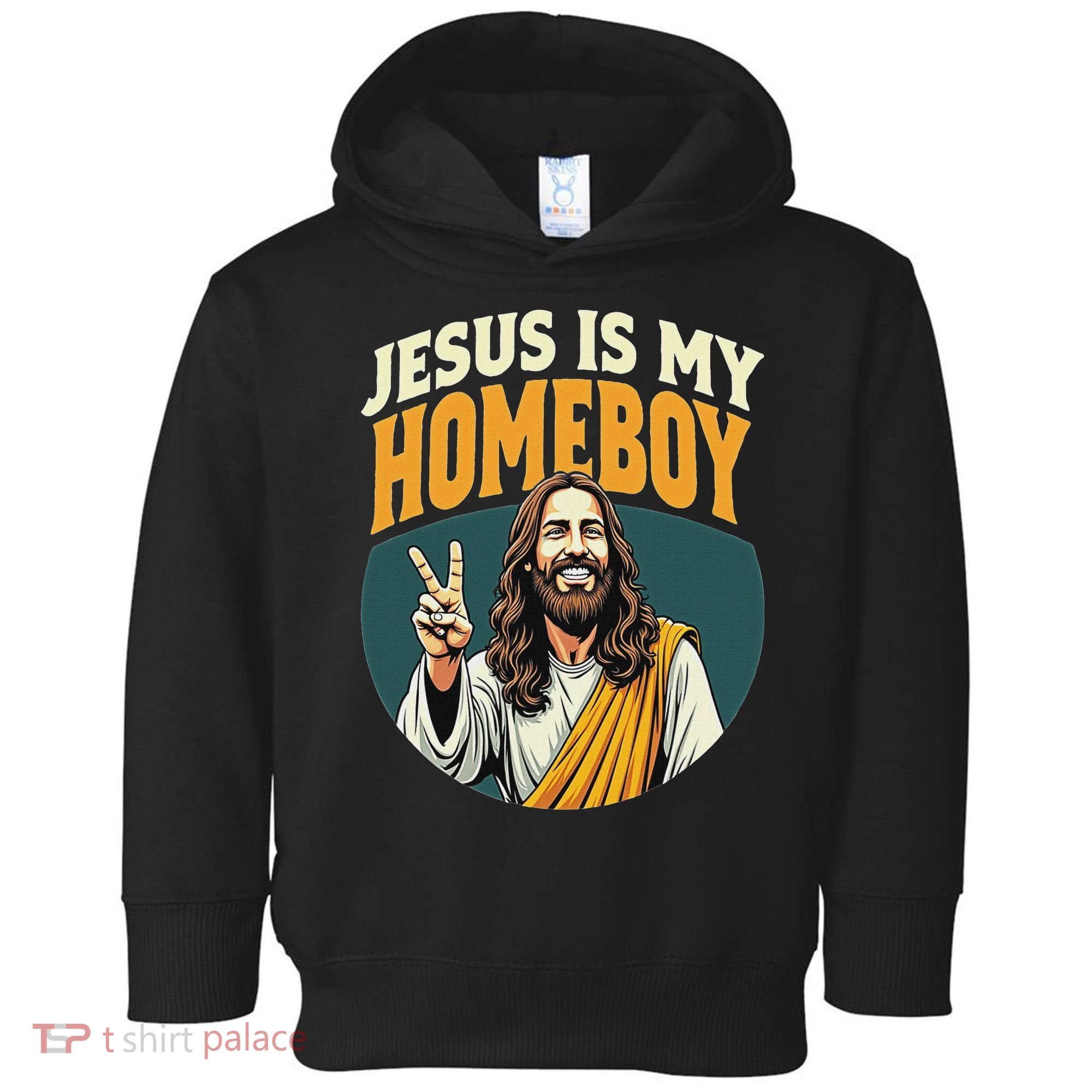 Jesus Is My Homeboy Toddler Hoodie