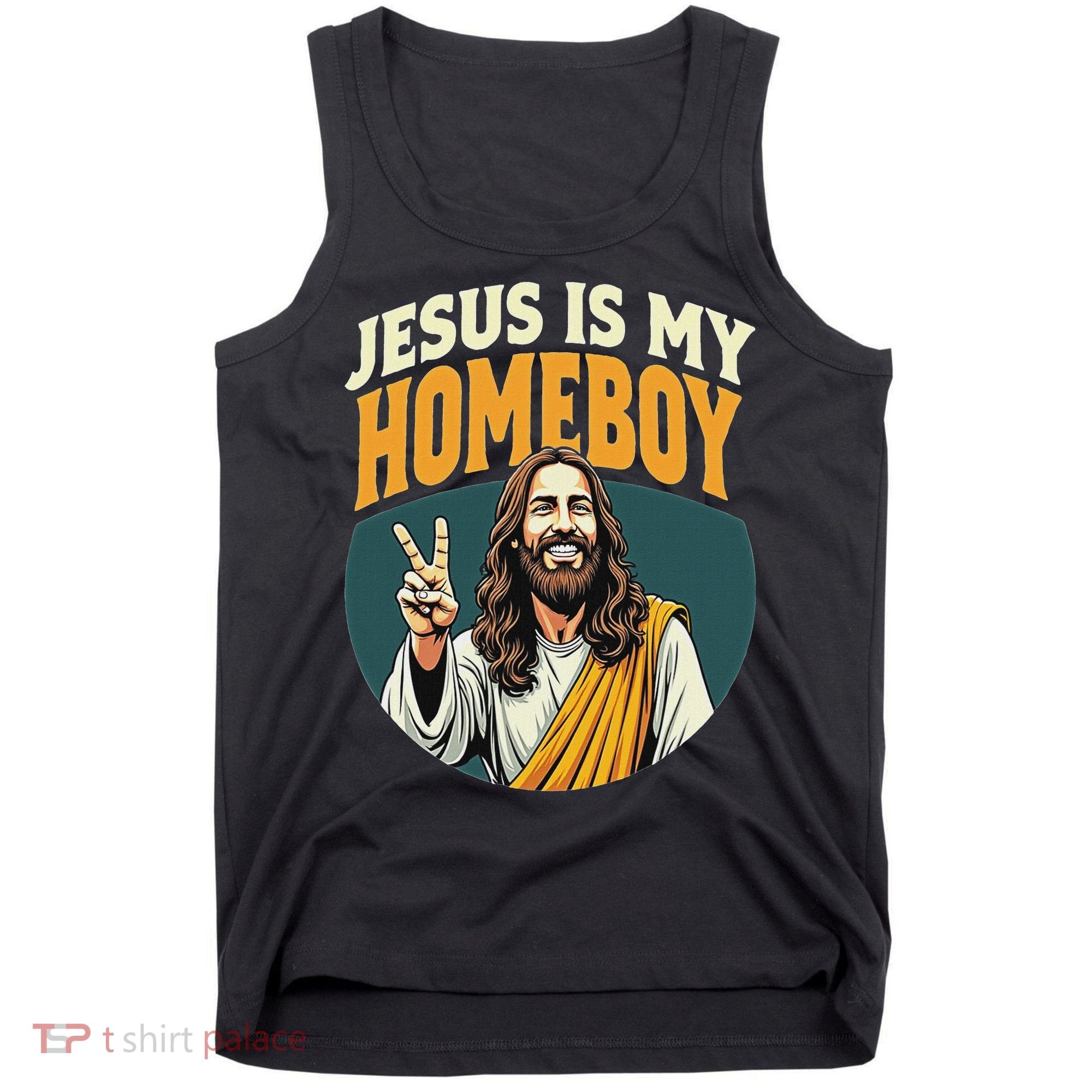 Jesus Is My Homeboy Tank Top