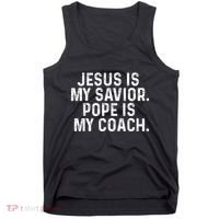 Jesus Is My Savior Pope Is My Coach Religious Quote Tank Top thumb 0