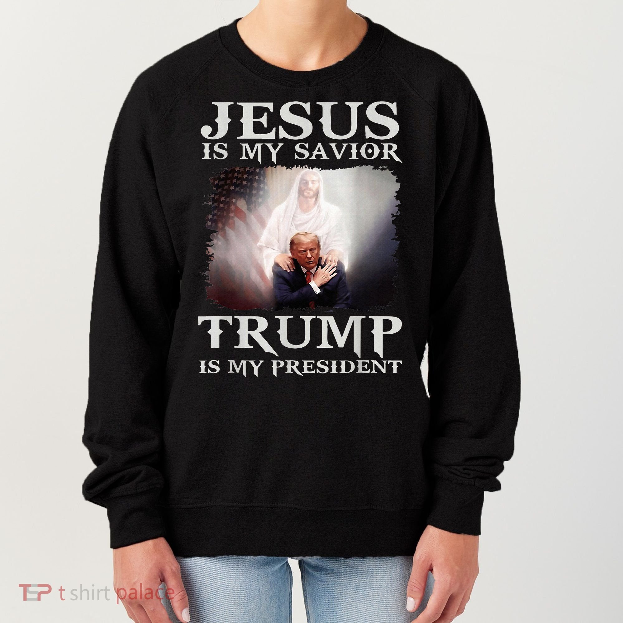 Jesus Is My Savior Trump Is My President Women's Sweatshirt