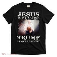 Jesus Is My Savior Trump Is My President T-Shirt thumb 0