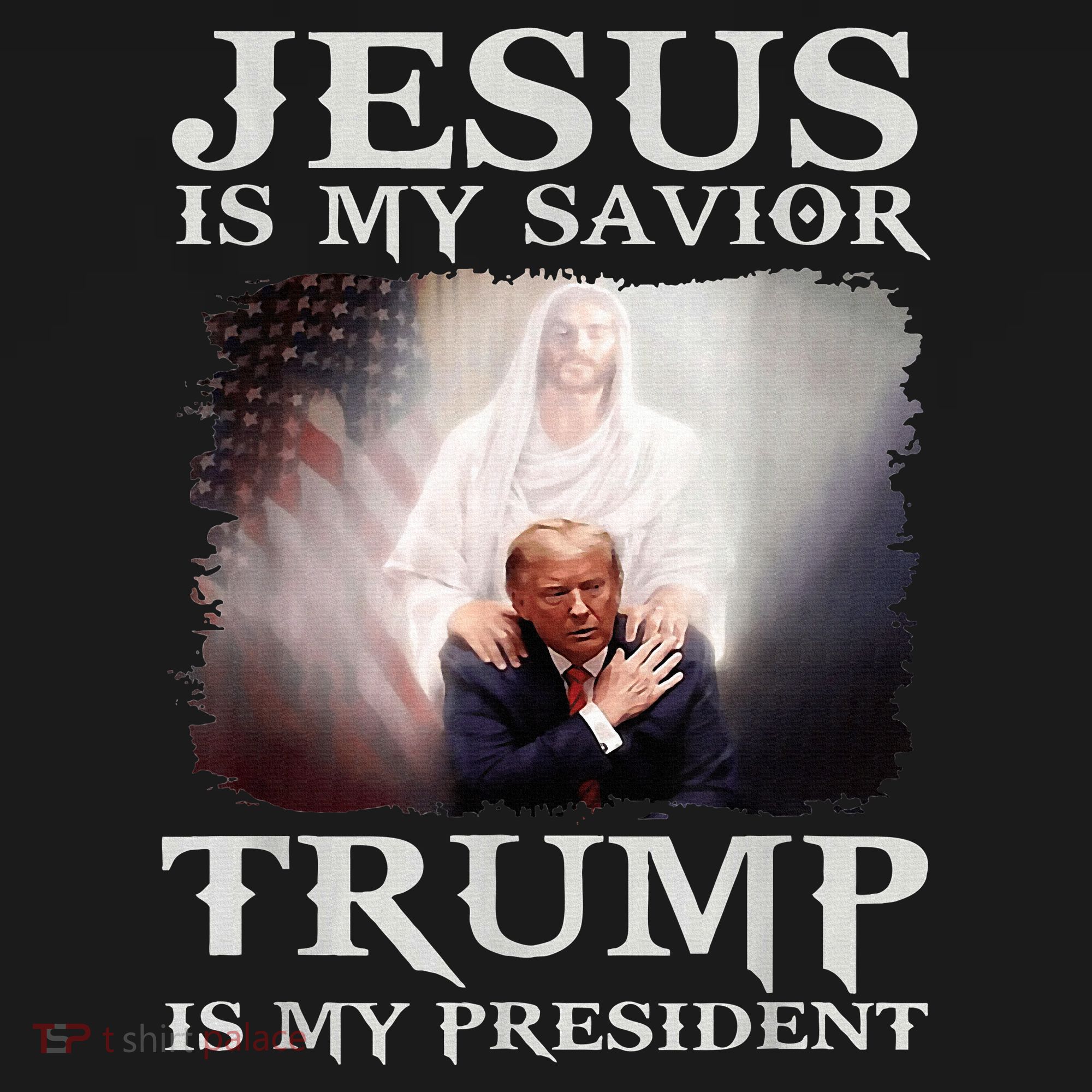 Jesus Is My Savior Trump Is My President T-Shirt