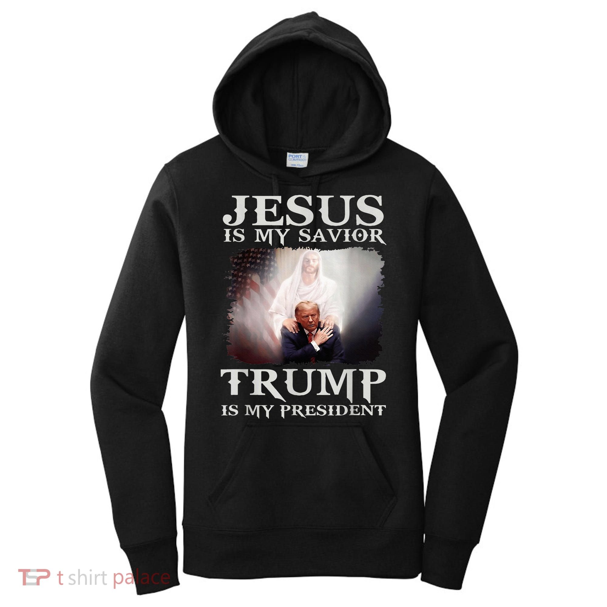 Jesus Is My Savior Trump Is My President Women's Hoodie