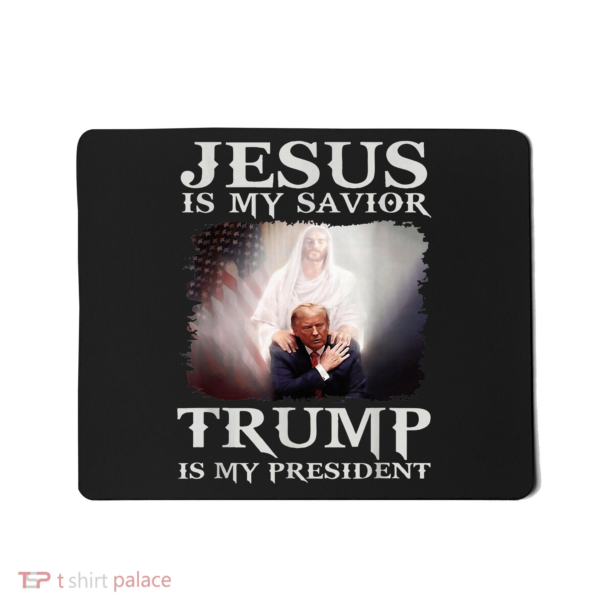 Jesus Is My Savior Trump Is My President Mousepad